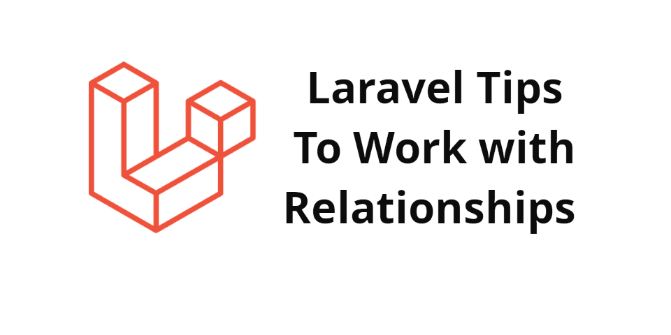 Eloquent Relationships Tips Laravel