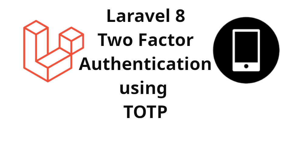 Laravel 8 Two Factor Authentication using Laravel Jetstream.